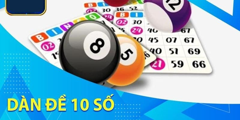 Hướng dẫn cách tạo dàn đề 10 số từ những người chơi lâu năm tại nhà cái I9bet