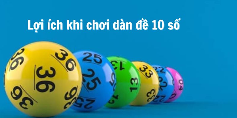 Lợi ích khi chơi dàn 10 số đề
